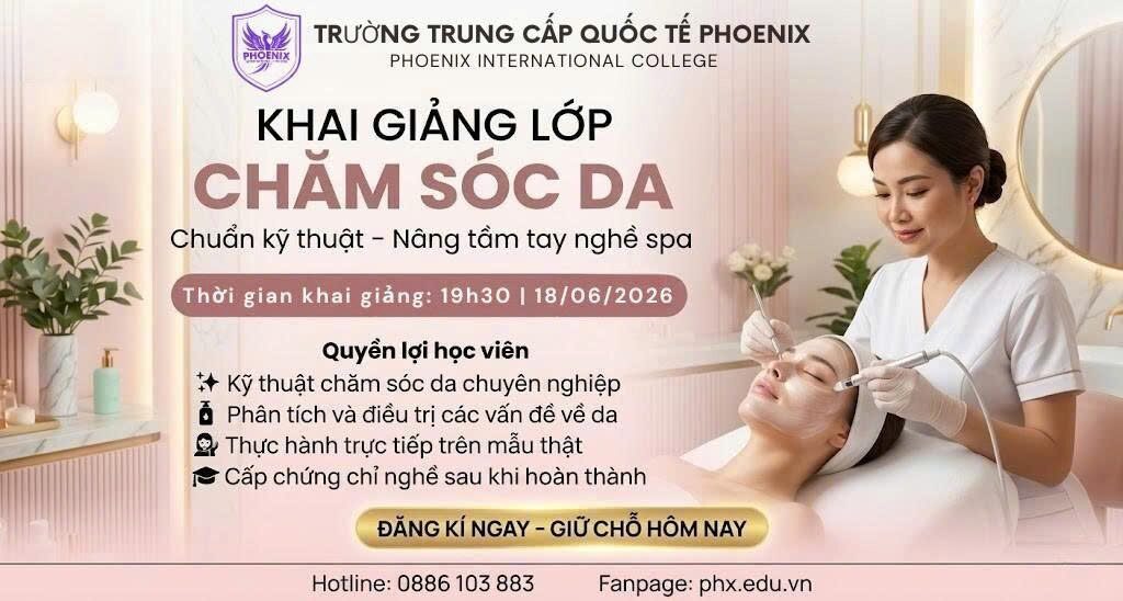 Khai giảng lớp Chăm sóc da chuẩn kỹ thuật tại Trường Phoenix ngày 18/06/2026